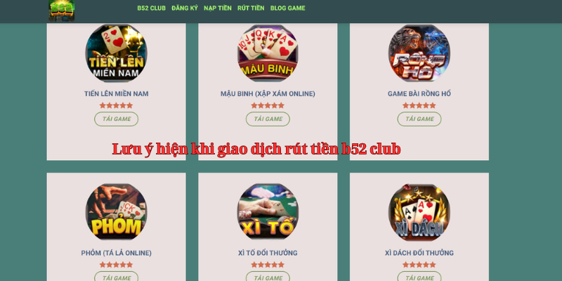 Lưu ý hiện khi giao dịch rút tiền B52club